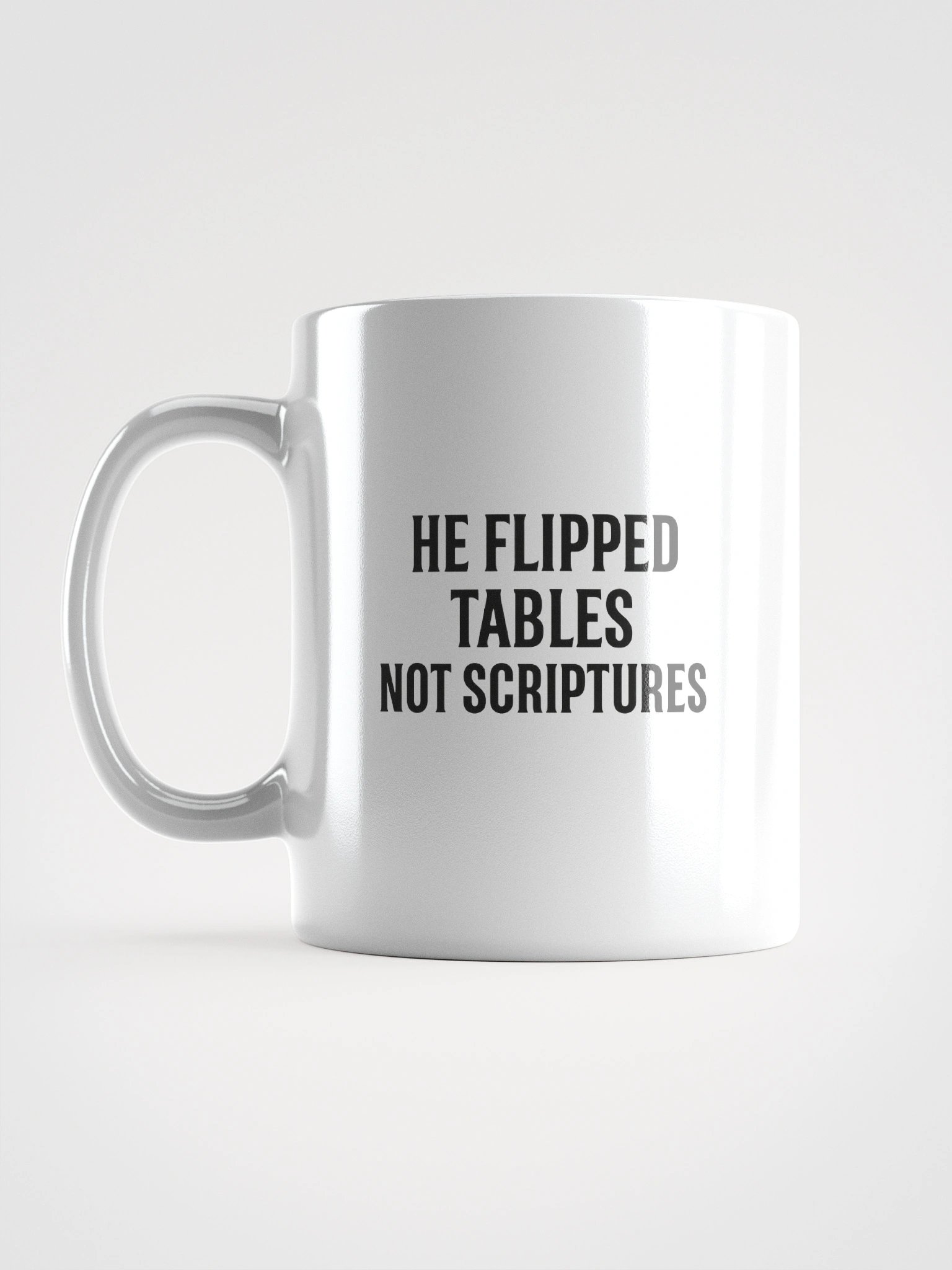 HE FLIPPED TABLES. NOT SCRIPTURES. product image (2)