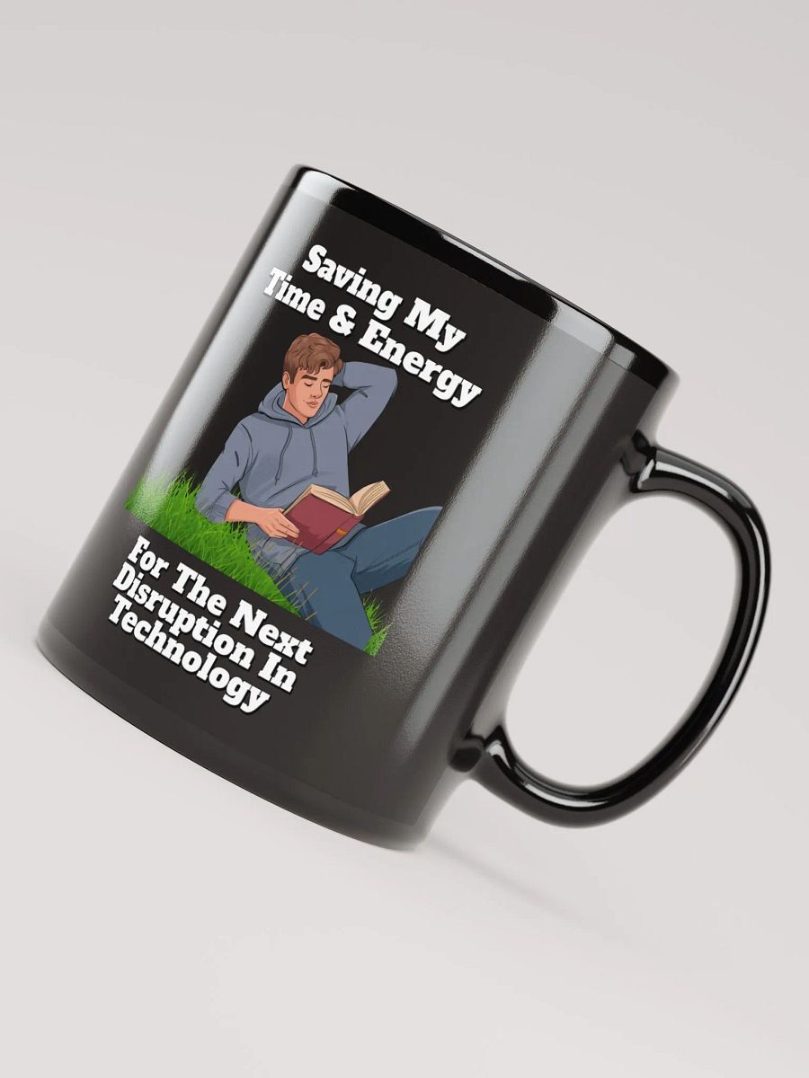 Saving My Time nd Energy For The Next Disruption - Black Mug product image (6)