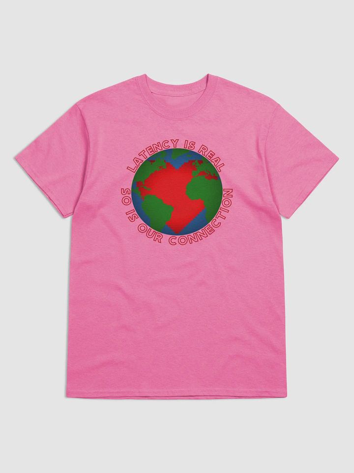 Latency Is Real - t-shirt product image (1)