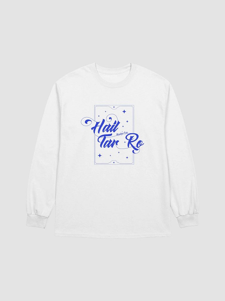 Hail Tar Ro Long Sleeve T-Shirt product image (29)