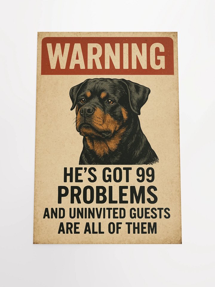 Rottweiler He’s got 99 problems and uninvited guests are all of them. product image (2)