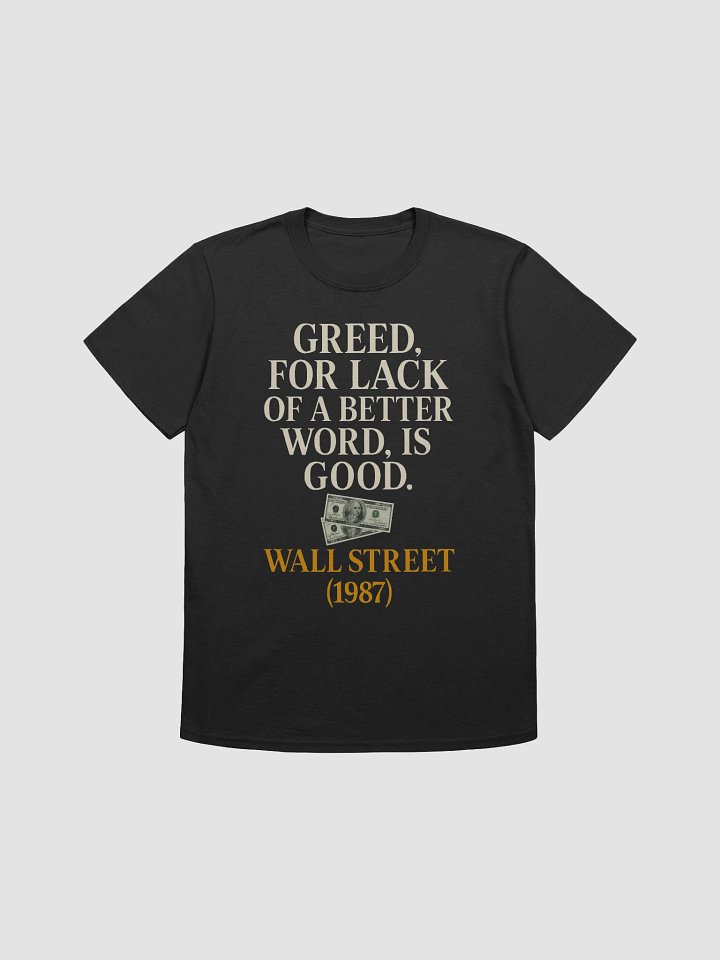 Greed Is Good T-Shirt product image (1)