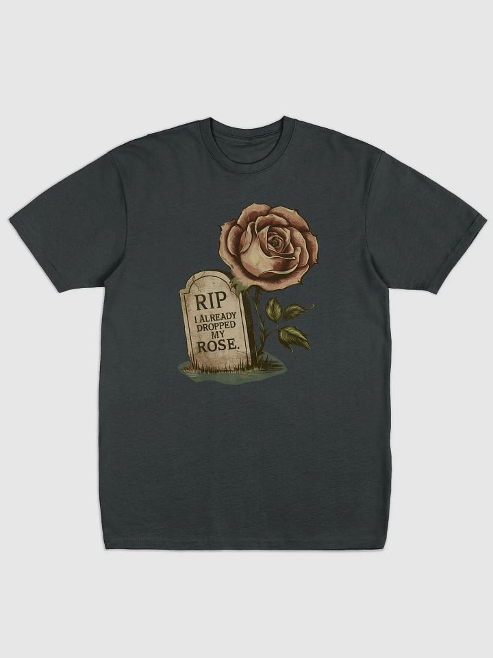 RIP I Already Dropped My Rose Men's T-Shirt product image (1)