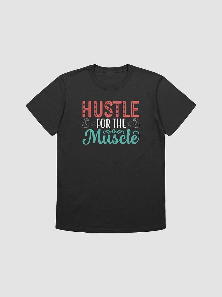 Hustle For The Muscle T-shirt product image (1)