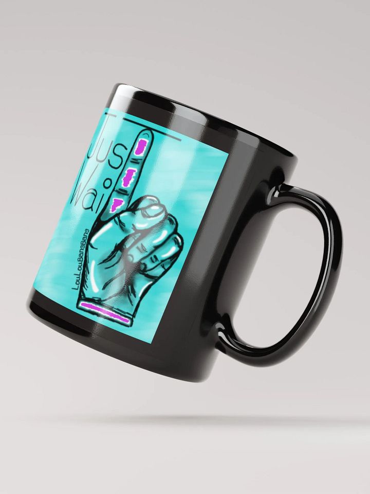 The 'Just Wait' Mug you've been just waiting for! Double sided! product image (2)