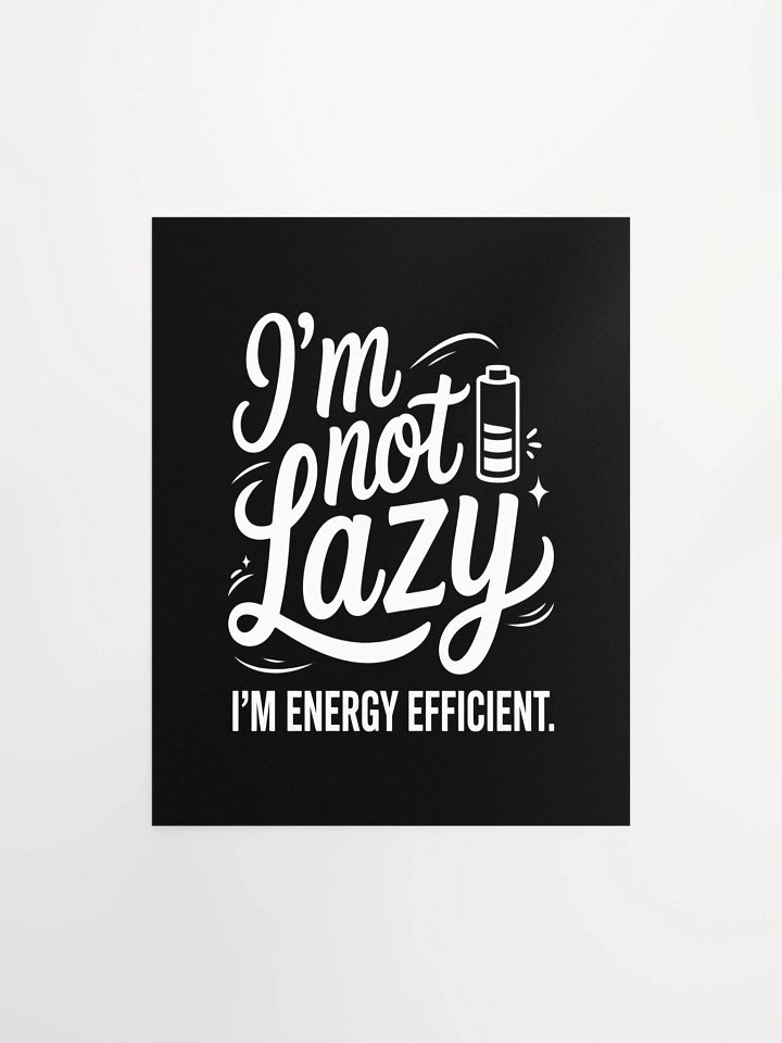 I'm not Lazy I'm Energy Efficient Matte Unframed Wall Art Paper Canvas product image (2)