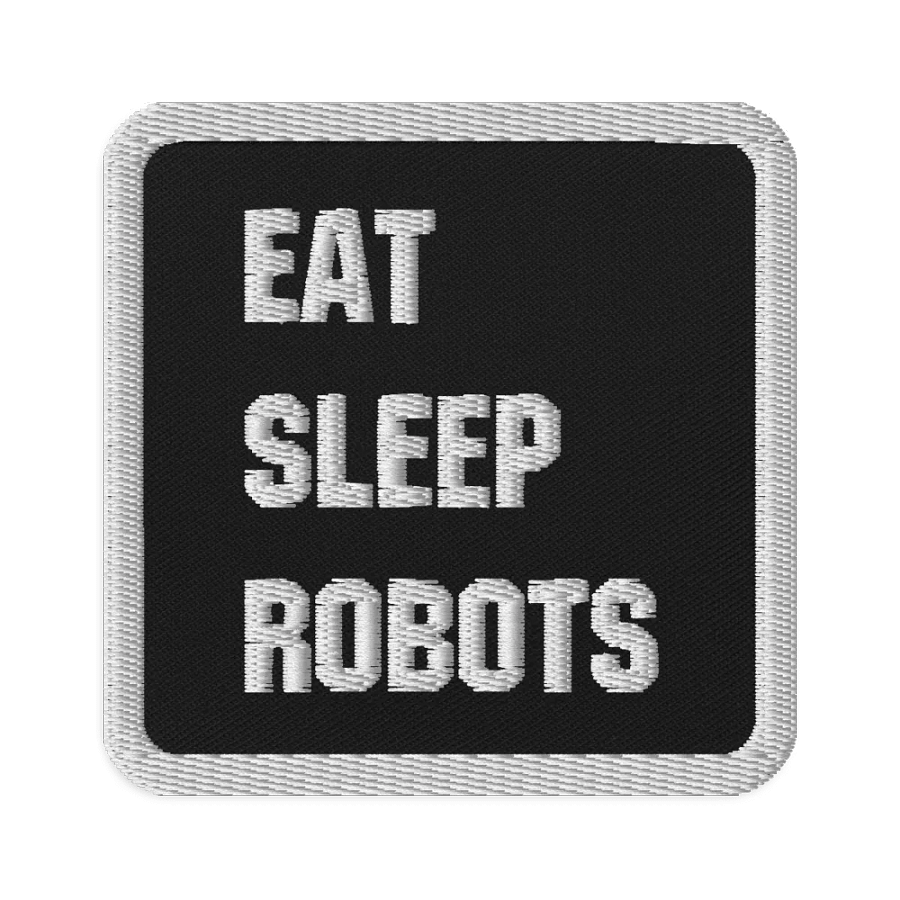 Eat Sleep Robots Embroidered Patch product image (1)