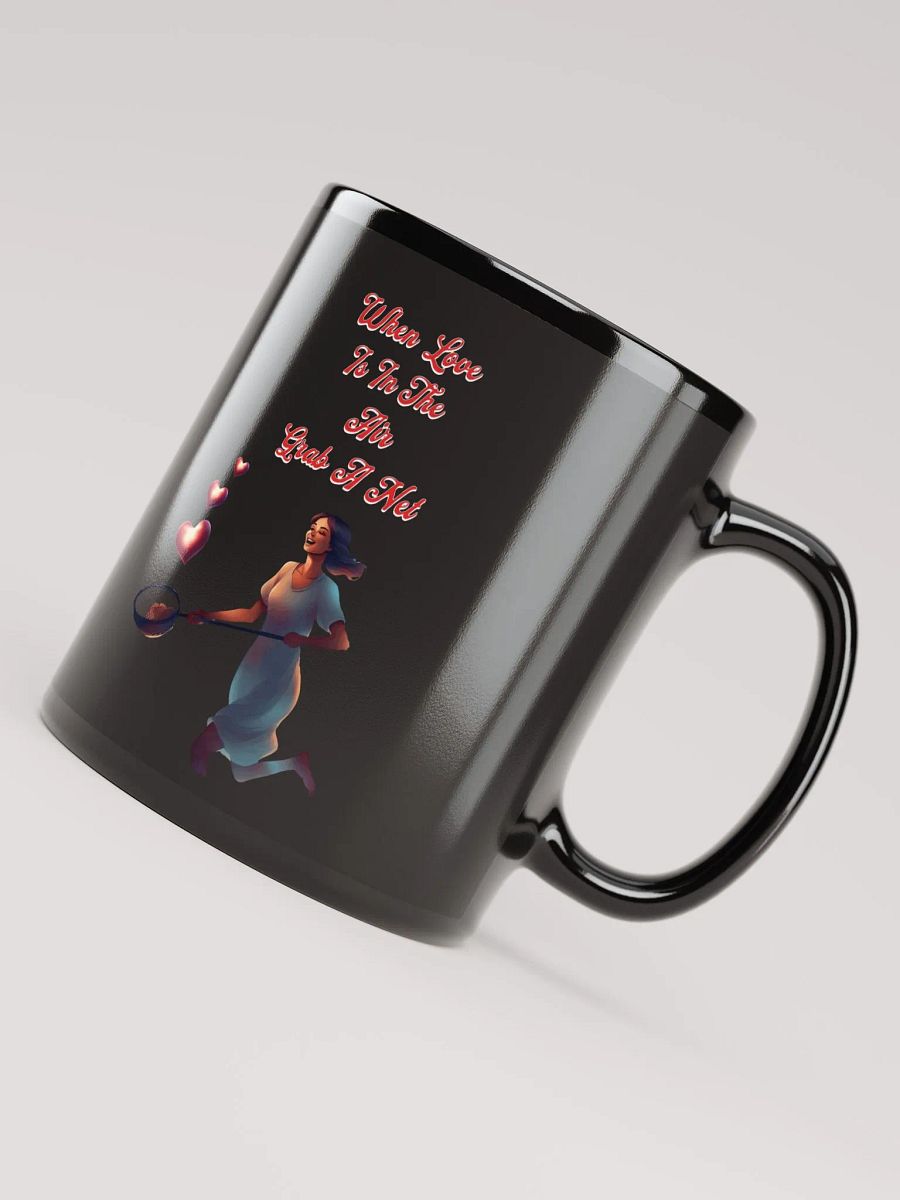 When Love Is In The Air, Grab A Net, Valentine's Day Gift Black Mug product image (5)