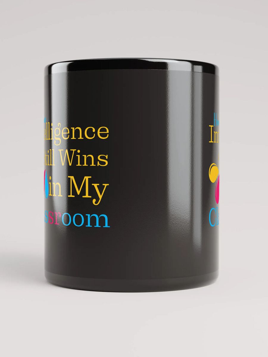 Intelligence Still Wins In My Classroom Black Glossy Ceramic Mug product image (5)