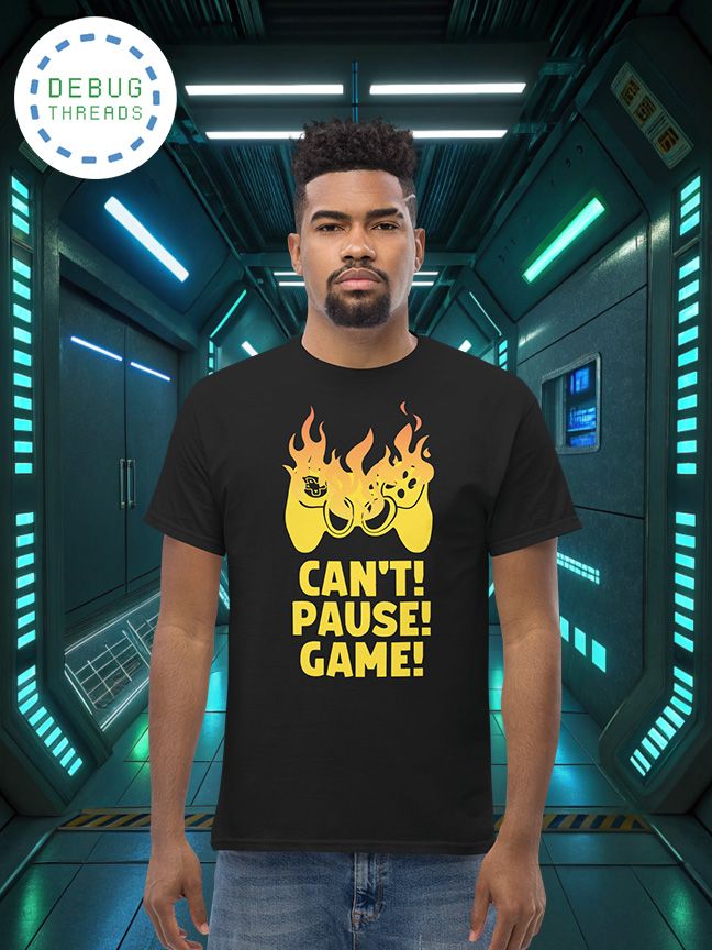"Can't! Pause! Game!" Game Controller in Flames Funny Gamer T-Shirt product image (1)
