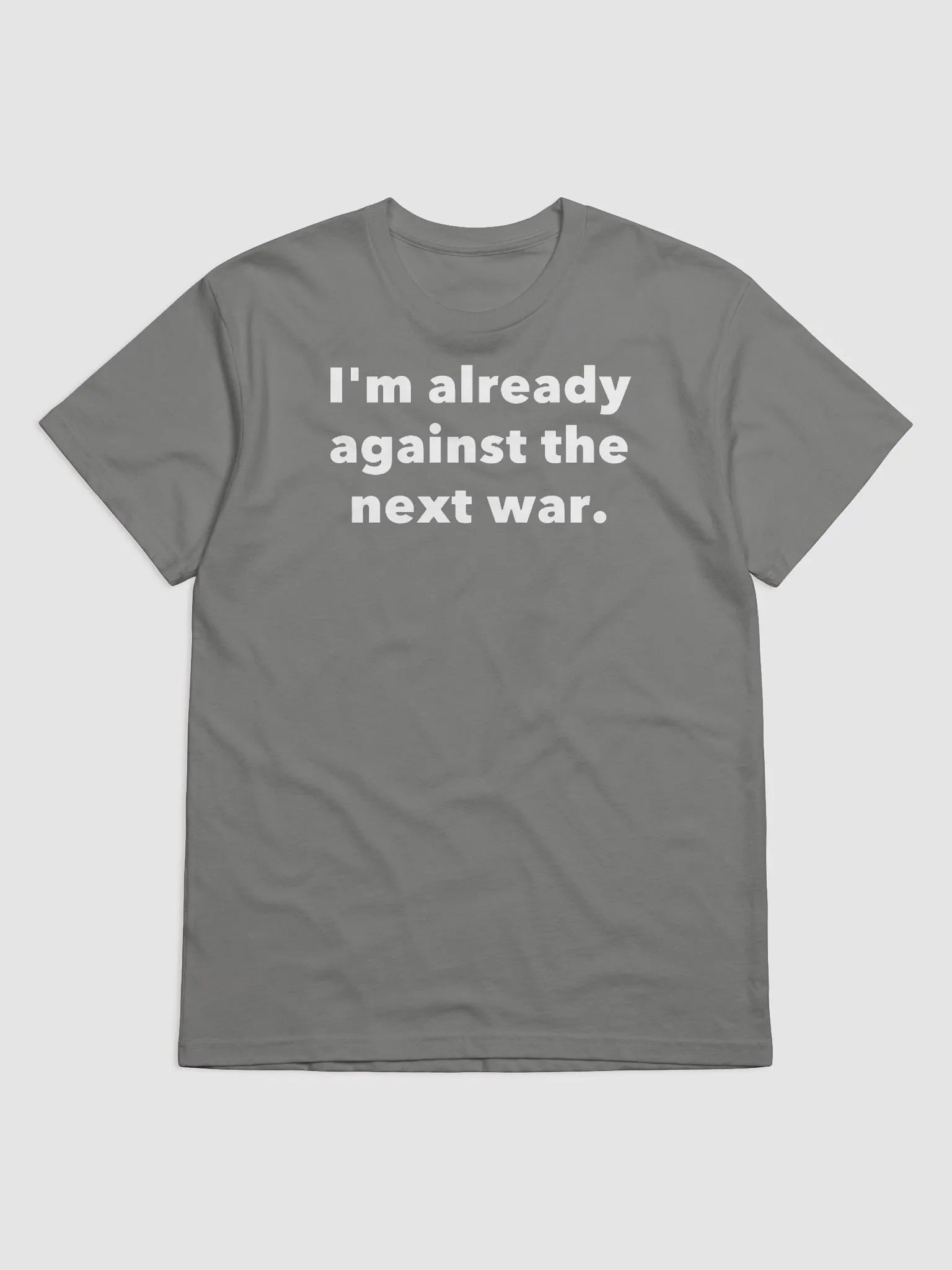I'm already against the next war. product image (2)