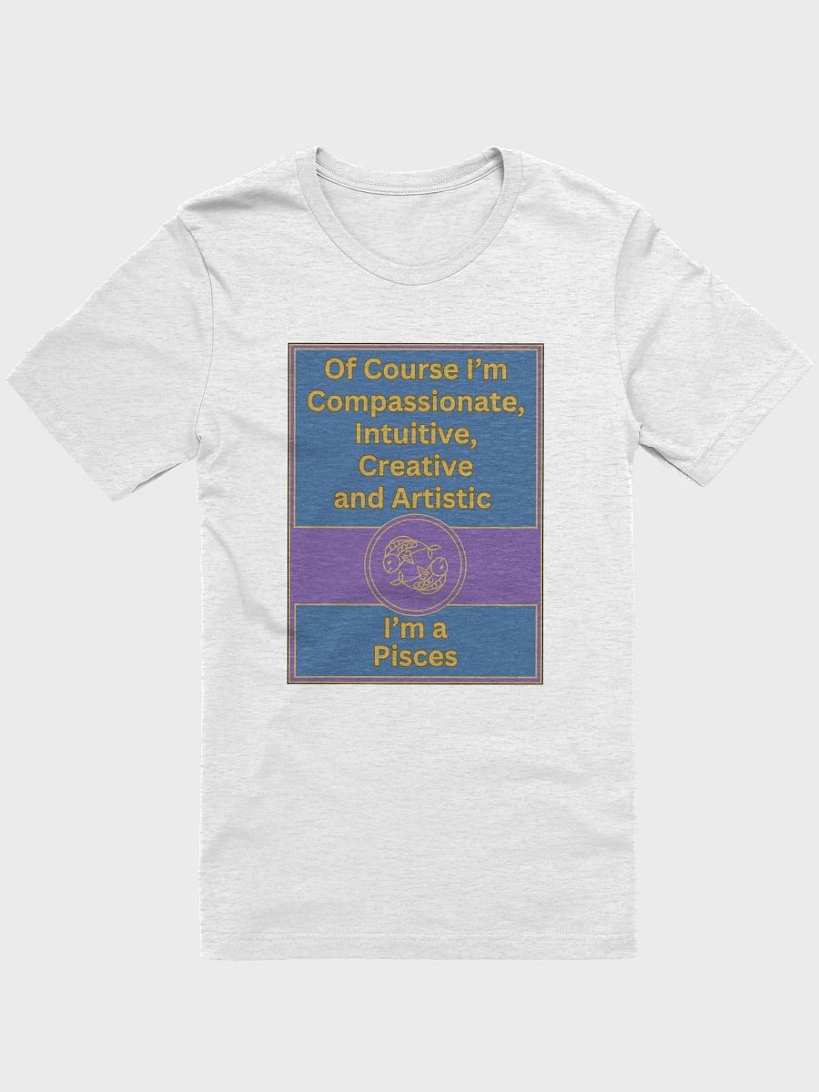 Of Course I’m Pisces Zodiac Sign T-Shirt, Zodiac Sign Vibes T-Shirt, Pisces T-Shirt, Astrological T-shirt product image (3)