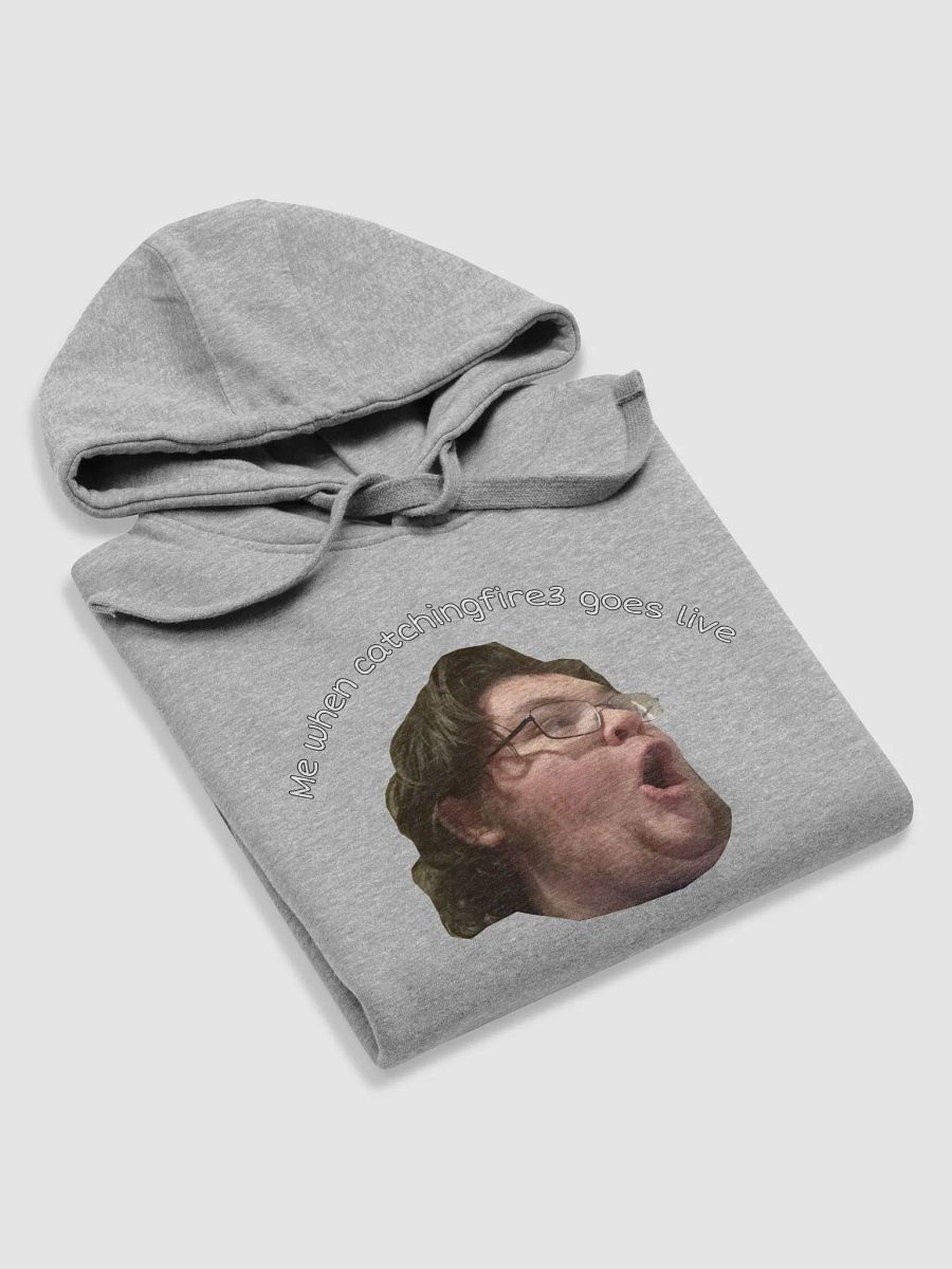 when catchingfire3 goes live Hoodie product image (5)