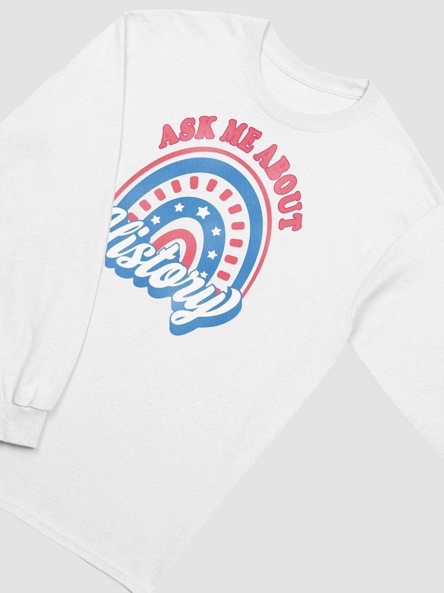 Ask Me About History Patriotic American Rainbow Teacher Long Sleeve T-Shirt product image (3)