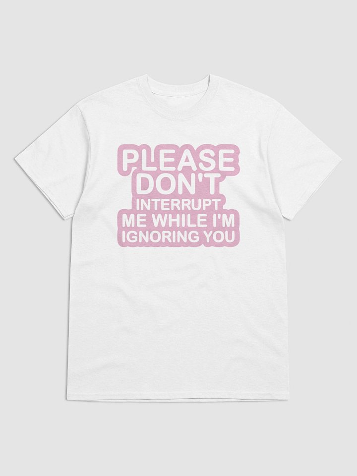 Sassy Ignoring Message Tee product image (1)