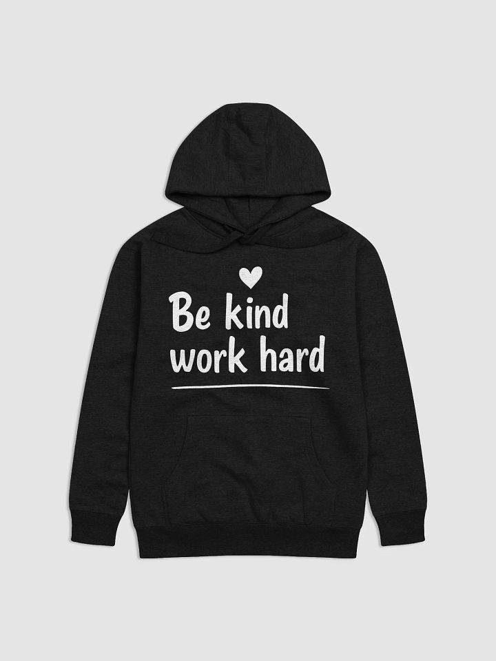 Unlock Your True Potential with Gigi Hadid’s Inspiring Mantra:  Be Kind, Work Hard — The Hoodie That Changes Lives product image (1)