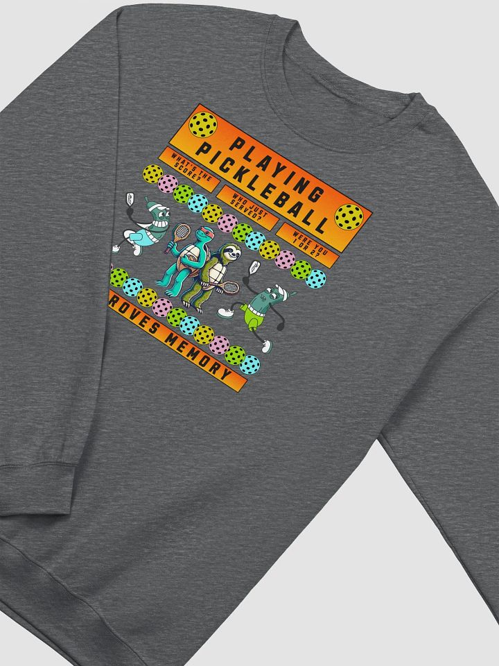 Playing Pickleball Improves Memory Crewneck Sweatshirt product image (2)