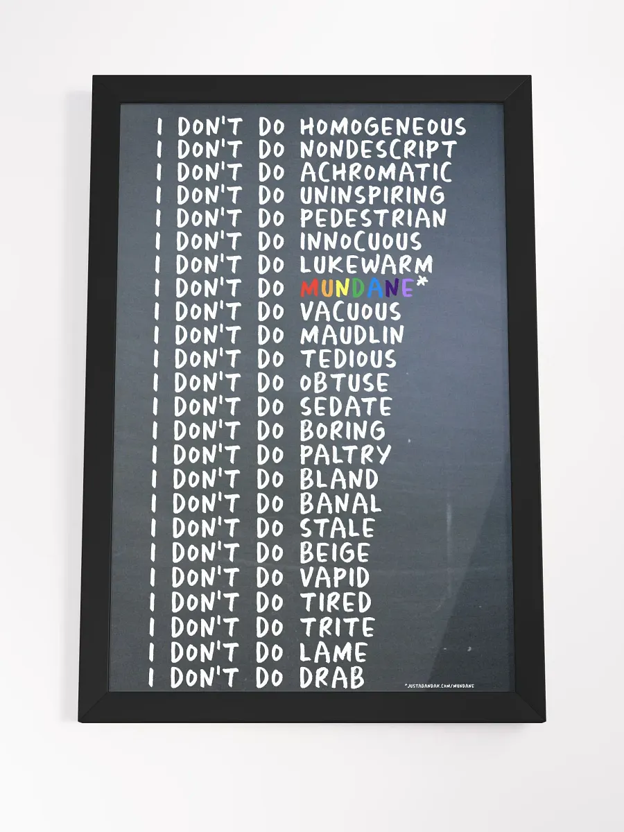 Mundane Series Framed Poster - justadandak.com [I don't do / colour / portrait] product image (4)