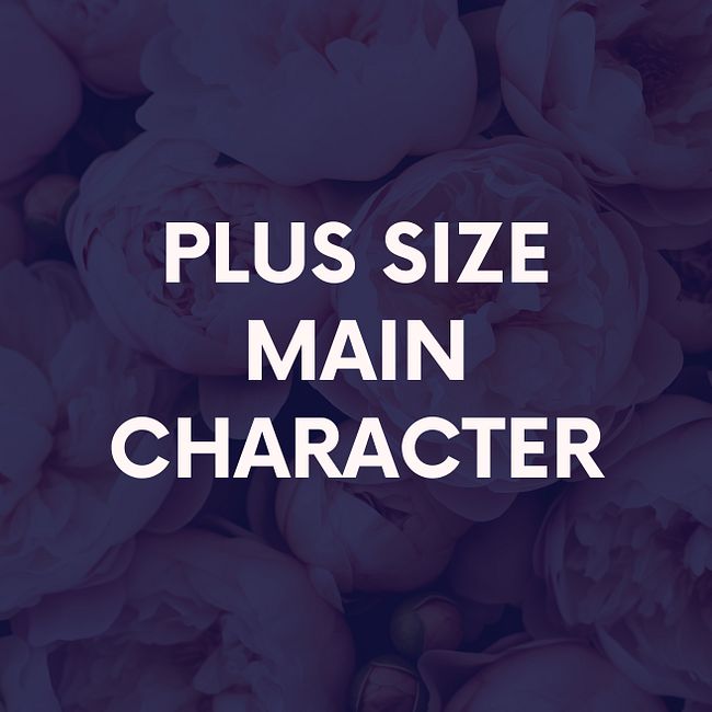 Plus Size Main Character