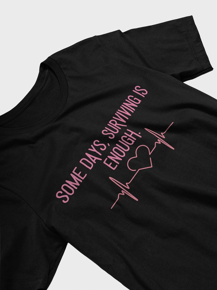 Some Days Surviving Is Enough Tee product image (1)