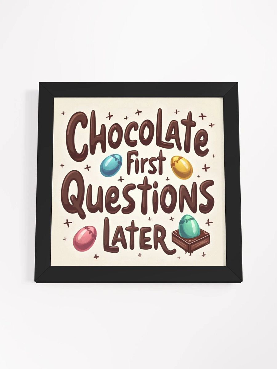 Chocolate First Questions Later Framed Poster product image (4)