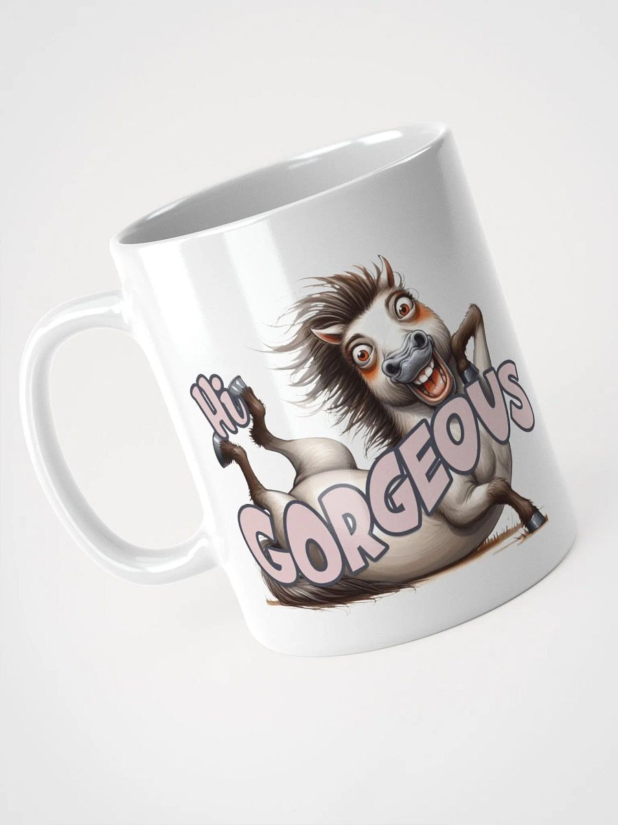 "Hi Gorgeous." Funny Horse. White glossy mug product image (5)