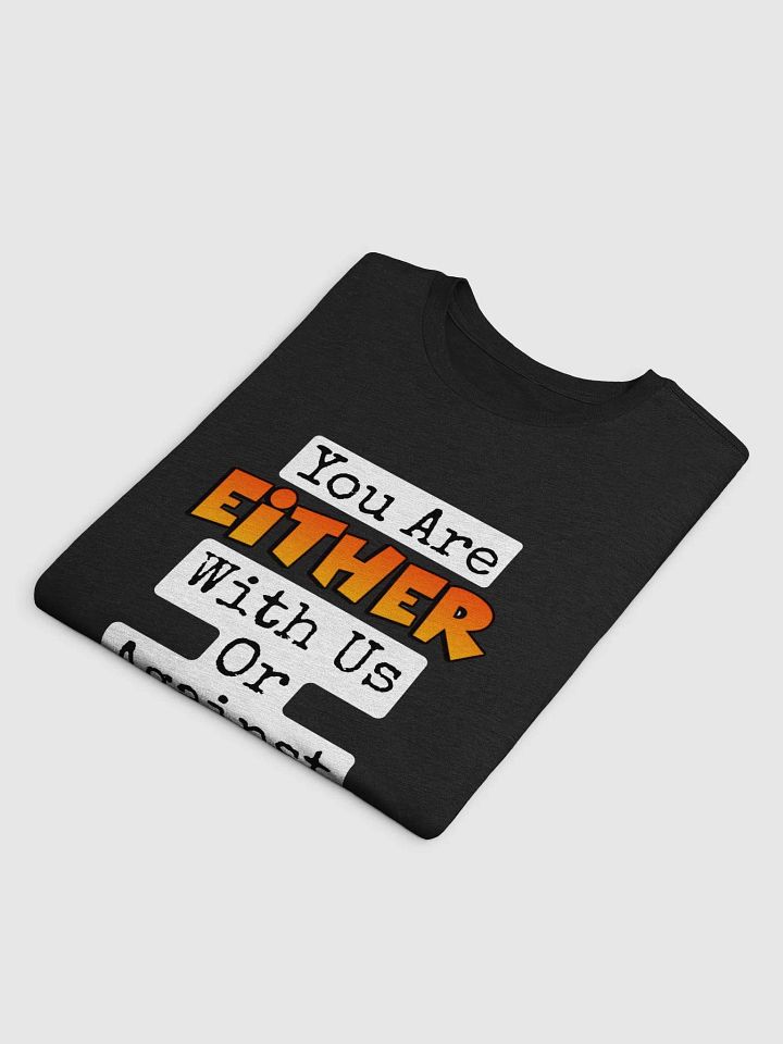 Either With Us Or Against Supersoft T-Shirt product image (2)