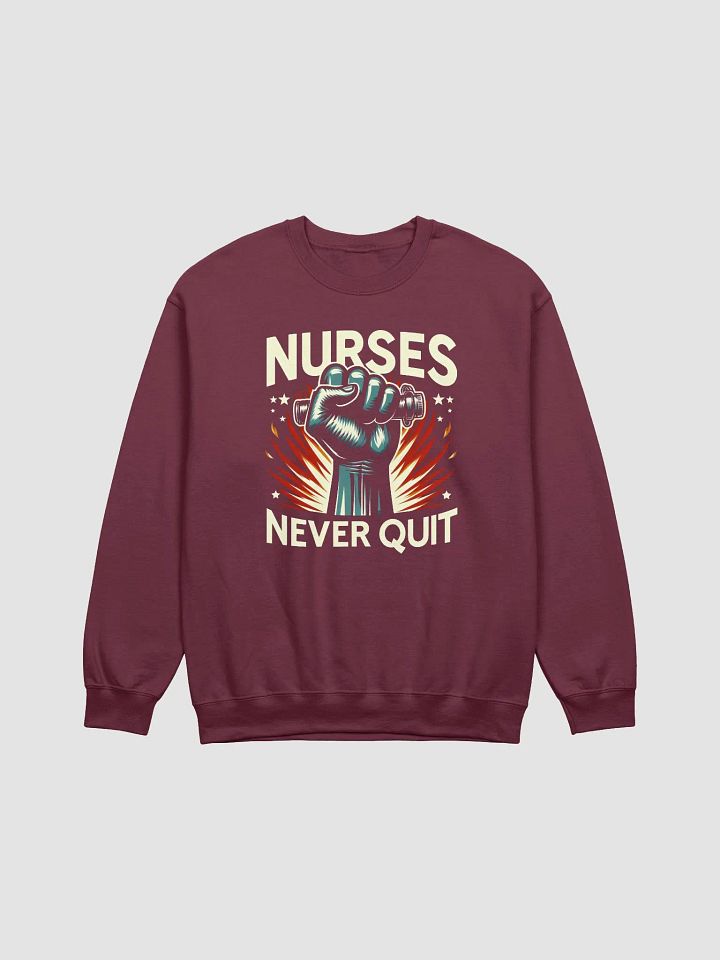 Nurses Never Quit Sweatshirt product image (3)