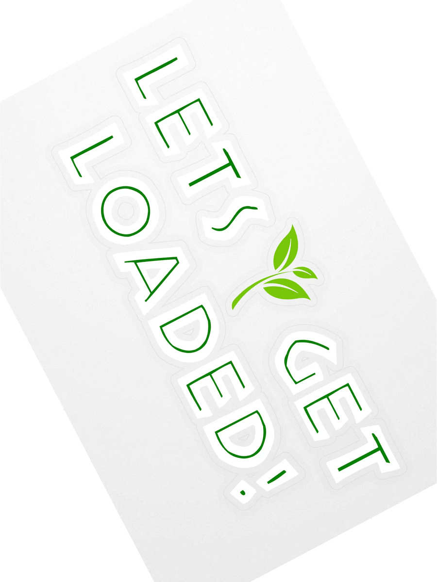 Let's Get Loaded Sticker product image (1)