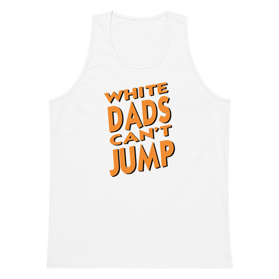 White Dads Can't Jump Tank Top product image (19)