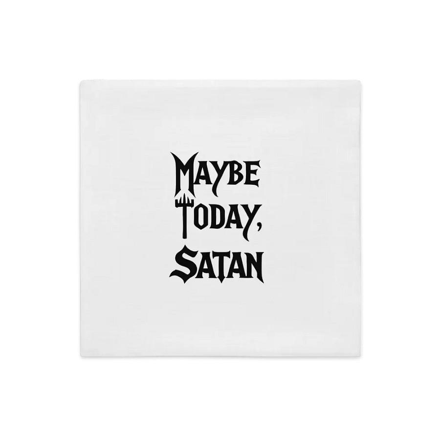 Maybe Today, Satan - Pillow case product image (8)