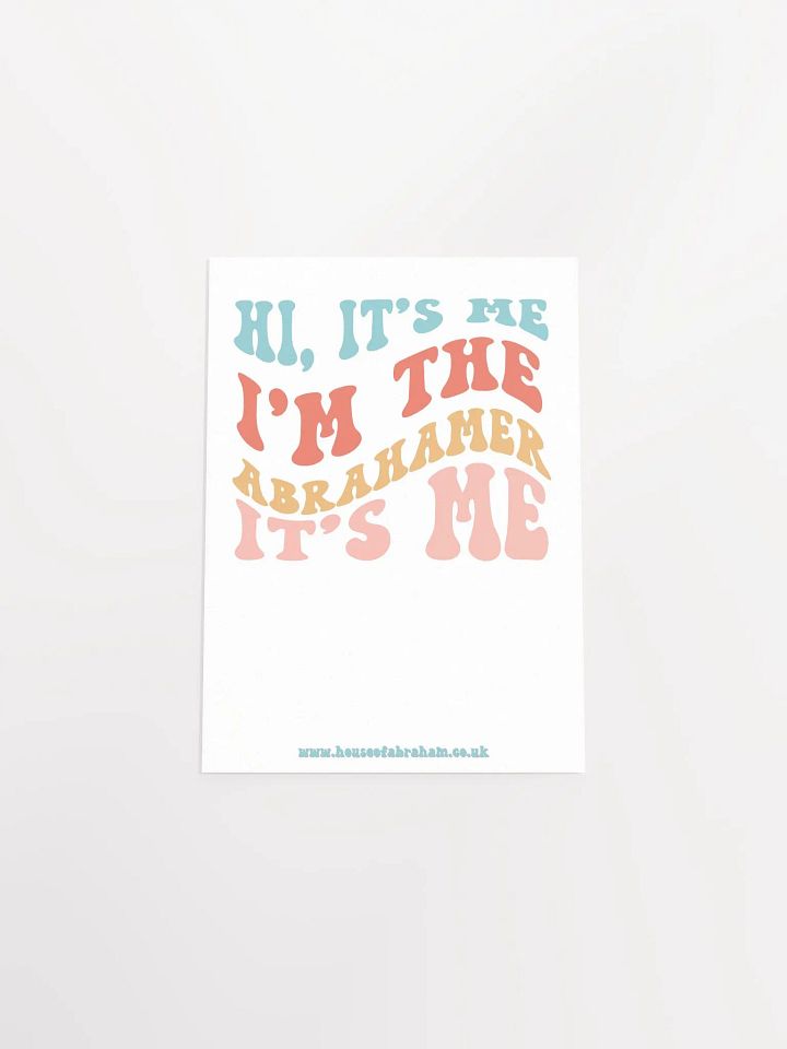 Hi, It's Me, I'm The Abrahamer, It's Me - Poster product image (1)