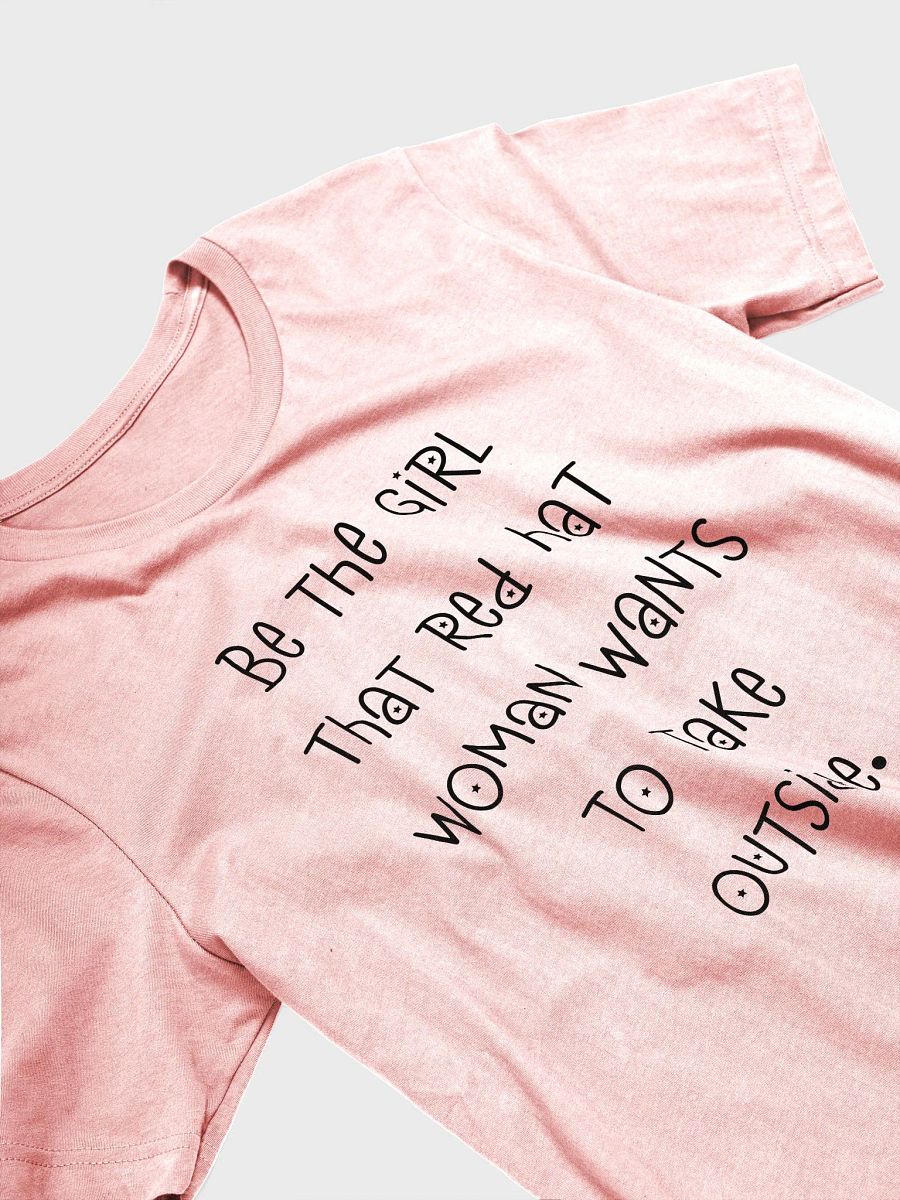 Be The Girl That Red Hat Woman Wants To Take Outside T Shirt, Jasmine Crockett Vs Nancy Mace product image (39)