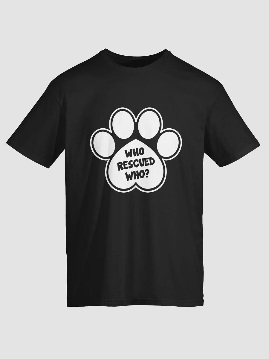 Who Rescued Who? T-Shirt product image (21)