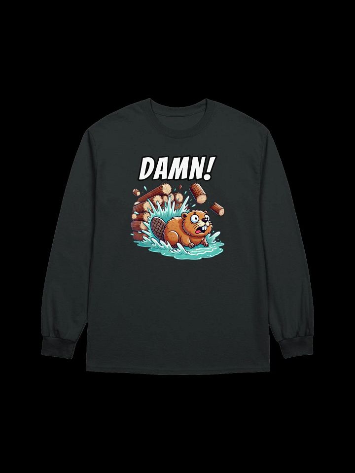 DAMN! - Bad Luck Beaver - Funny - Meme - Gildan Ultra Cotton Unisex Long Sleeve T-Shirt product image (2)
