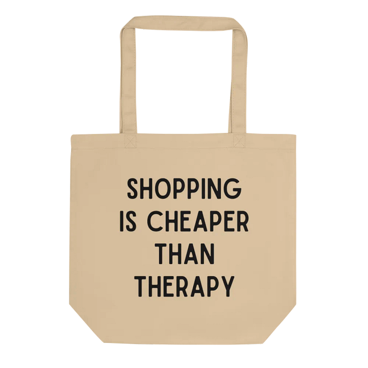 Shopping Is Cheaper Than Therapy Tote Bag product image (1)
