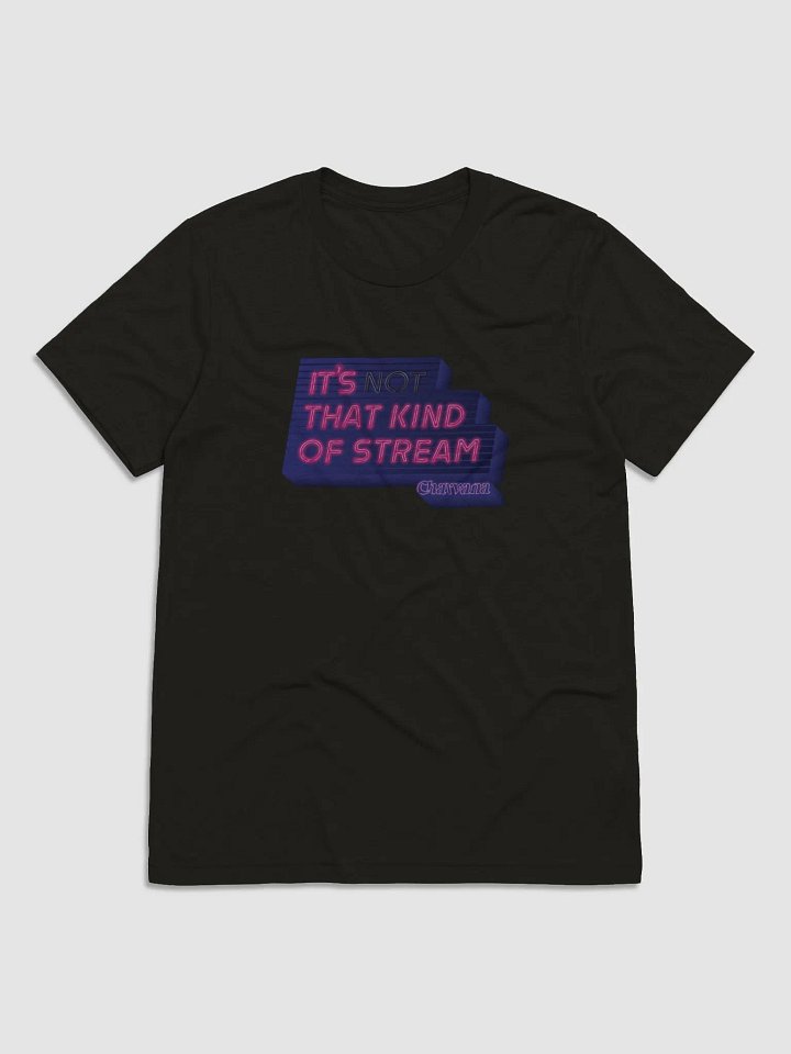 [It's --- That Kind Of Stream] BELLA CANVAS TEE product image (2)