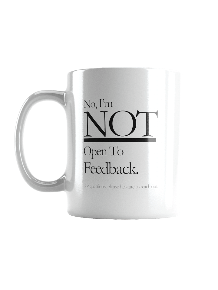 Not Open To Feedback Mug product image (1)