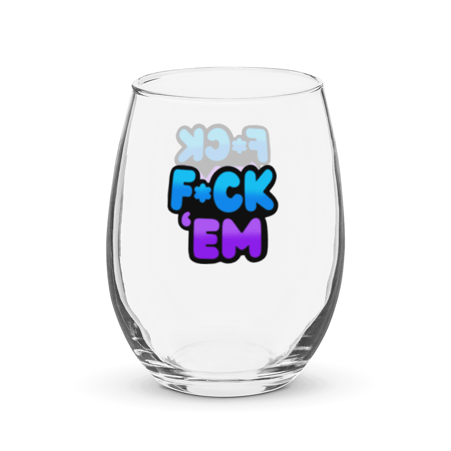 F*ck 'Em Wine Glass product image (3)