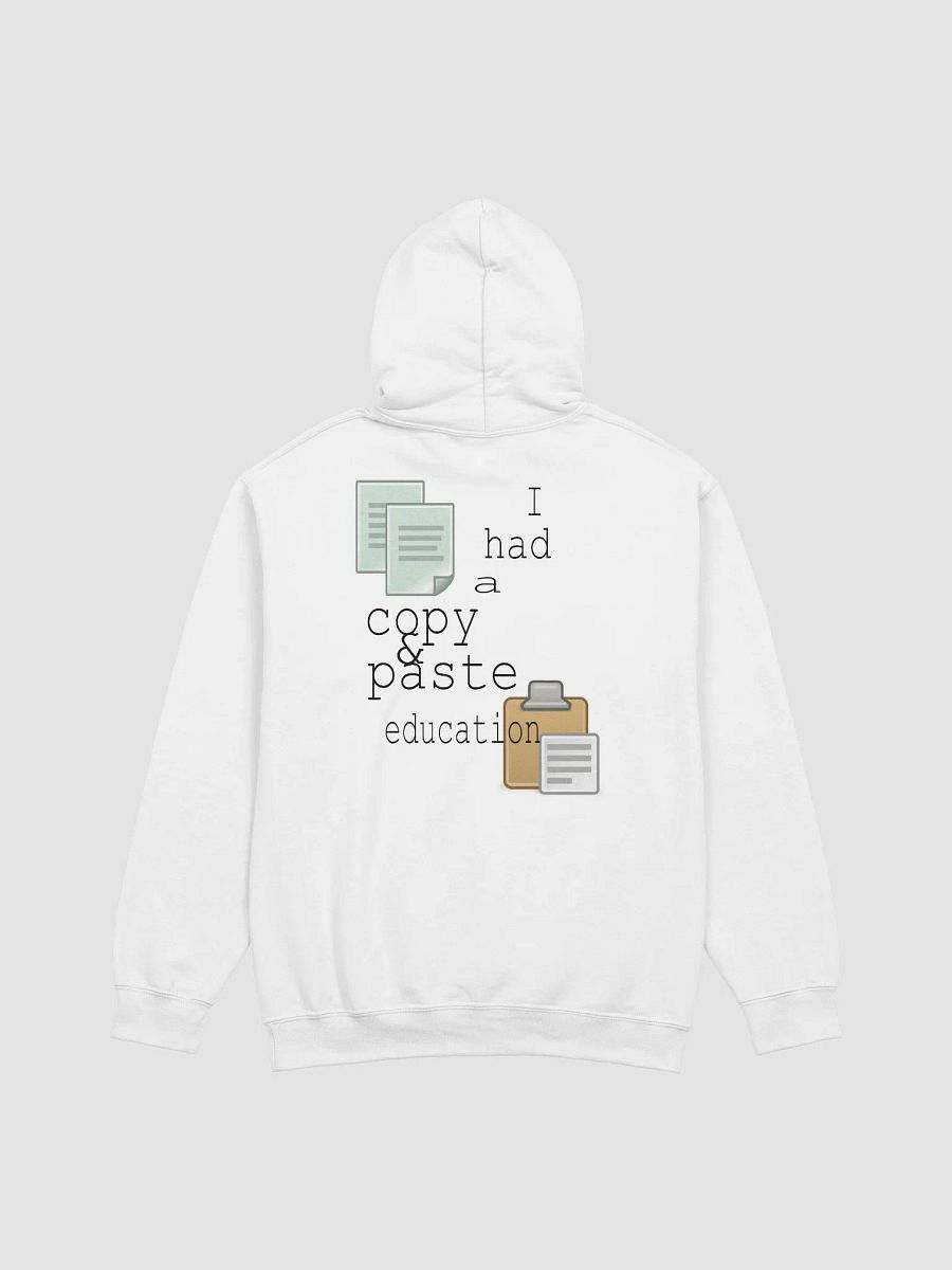 I Had A Copy & Paste Education - Colour - Gildan Classic Hoodie (BACK) product image (3)