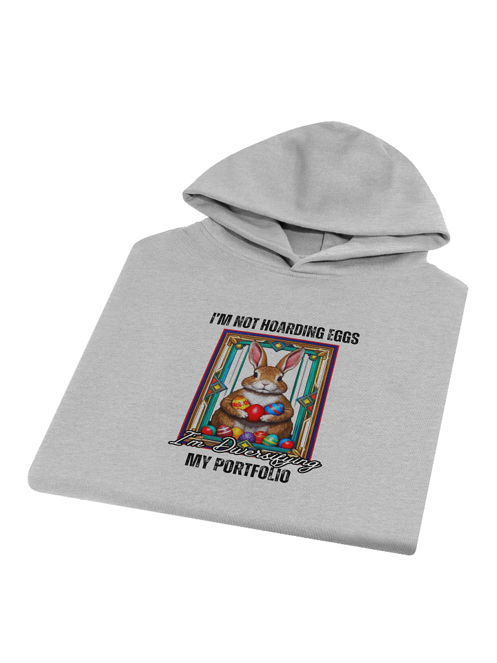 I'm Not Hoarding Eggs, I'm Diversifying My Portfolio - Humorous Easter Hoodie product image (5)