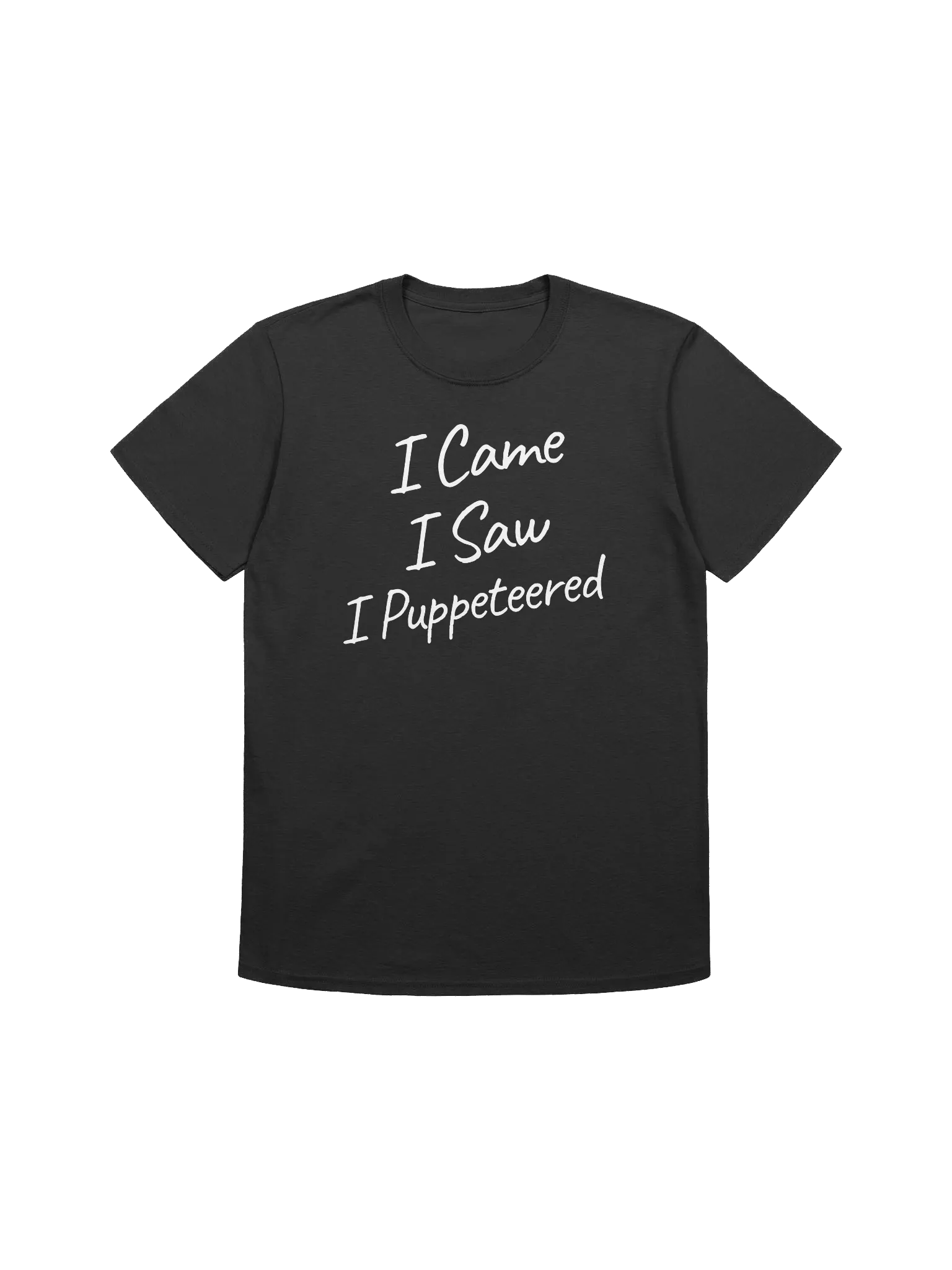 I Came, I Saw, I Puppeteered T-Shirt product image (1)