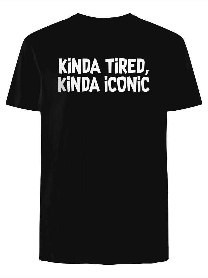 Kinda Tired, Kinda Iconic T-Shirt product image (1)