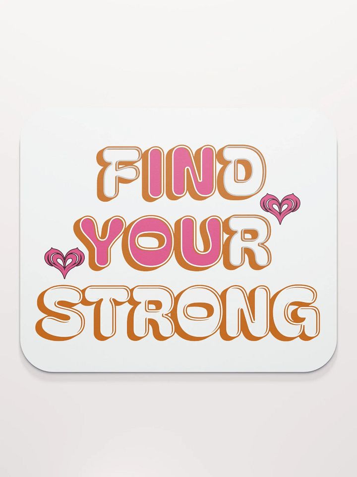 Find Your Strong In You Heart Mouse Pad product image (1)