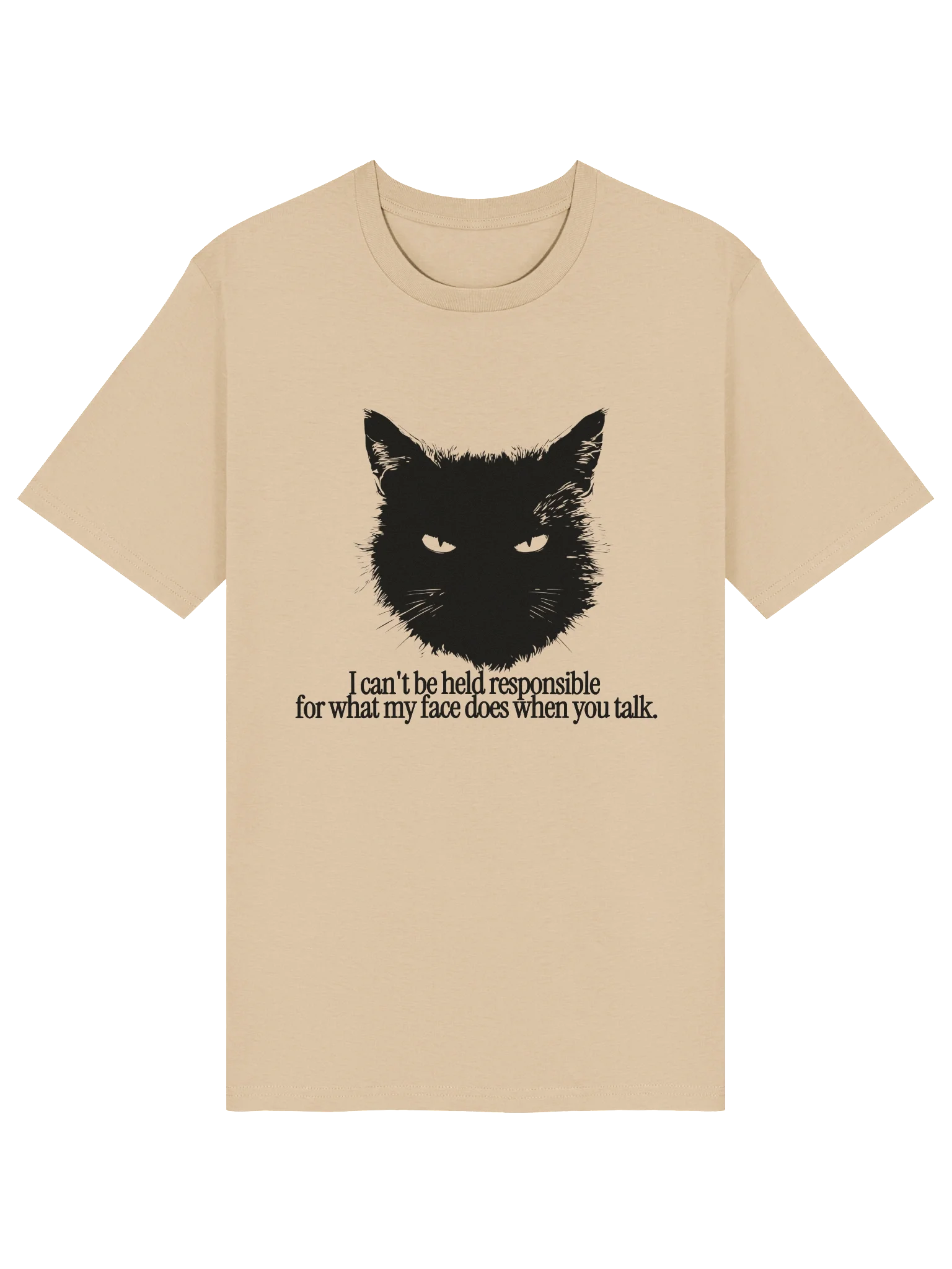 I can't be held responsible for what my face does when you talk product image (2)