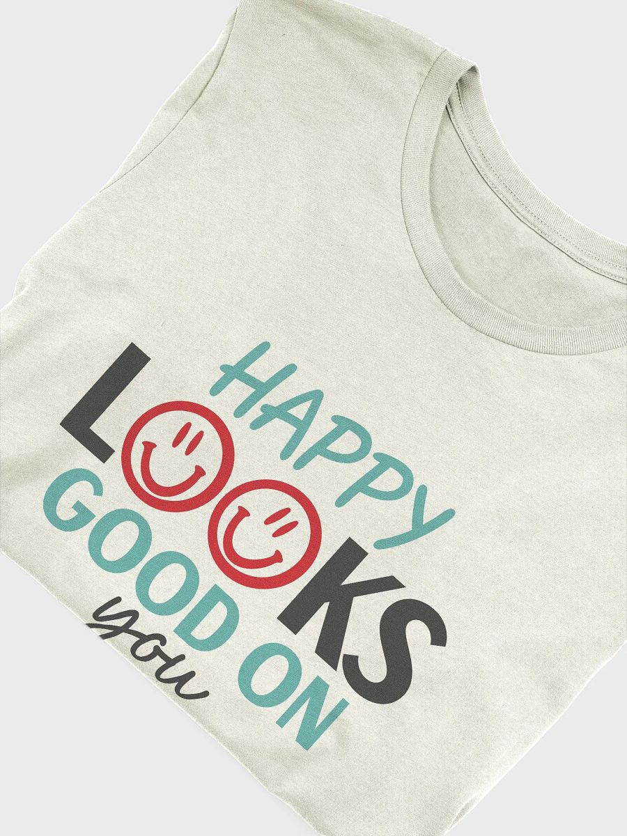 Happy Looks Good on you T-Shirt product image (5)