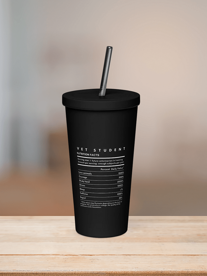 "Vet Student" Nutrition Facts" Insulated Tumbler with a Straw product image (1)