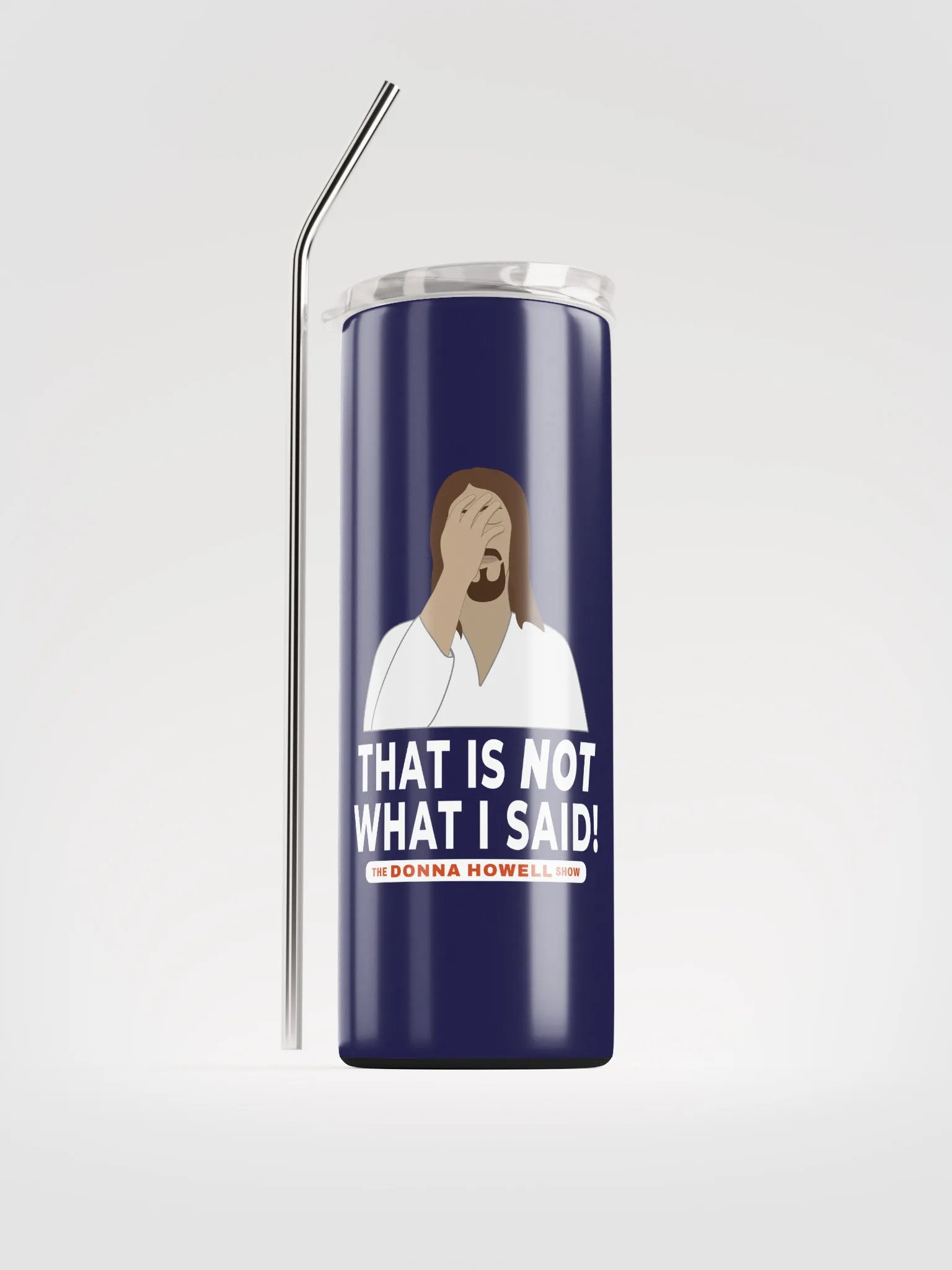 "That Is NOT What I Said" Jesus Facepalm Heavy Duty Stainless Steel Tumbler product image (1)