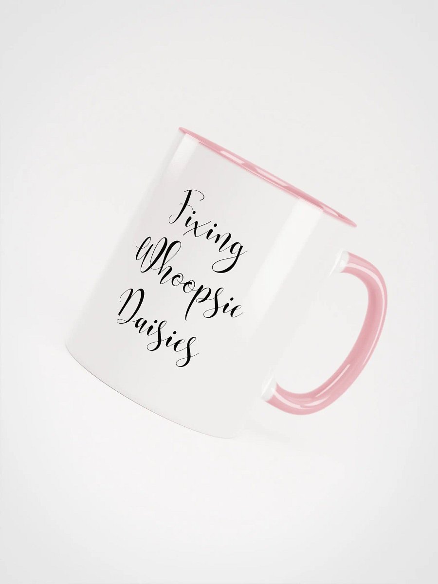 Don't Edit-Fix Whoopsie Daisies Mug product image (4)