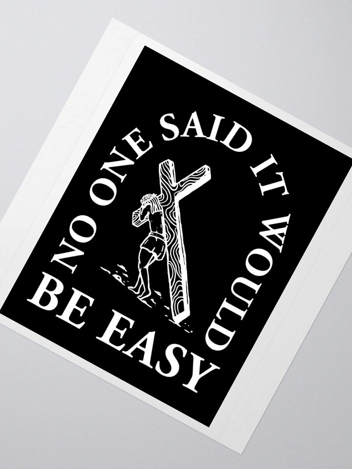 No one said it would be easy sticker product image (6)